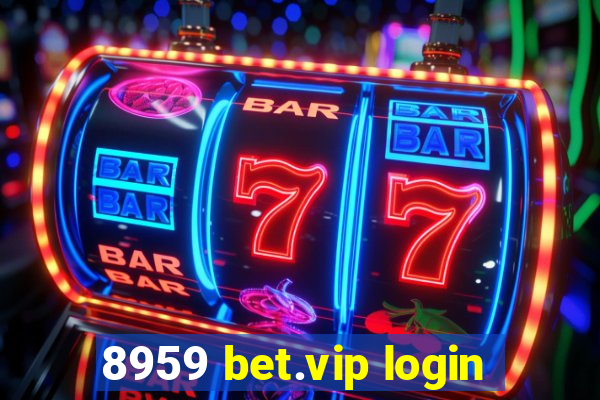 8959 bet.vip login